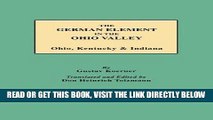 [EBOOK] DOWNLOAD The German Element in the Ohio Valley: Ohio, Kentucky   Indiana PDF