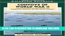 Ebook Convoys of World War II: Dangerous Missions on the North Atlantic (Amazing Stories) Free Read