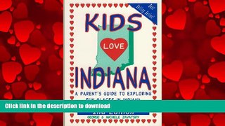 FAVORIT BOOK Kids Love Indiana: A Parent s Guide to Exploring Fun Places in Indiana with