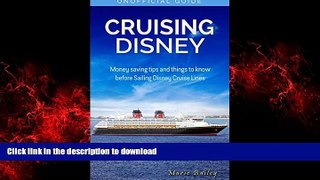 READ THE NEW BOOK Cruising Disney: Money Saving tips and things to know before Sailing Disney