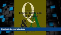 Big Deals  Questions   Answers: Federal Estate   Gift Taxation (2012)  Best Seller Books Most Wanted