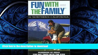 FAVORIT BOOK Fun with the Family in Northern California, 4th: Hundreds of Ideas for Day Trips with