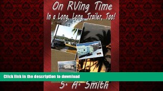 PDF ONLINE In A Long, Long, Trailer, Too! (On RVing  Time Book 1) READ NOW PDF ONLINE