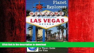 READ ONLINE Planet Explorers Las Vegas: A Travel Guide for Kids READ PDF BOOKS ONLINE
