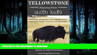 FAVORIT BOOK Yellowstone National Park with Kids: Hints, tips, itineraries, and trip reports to