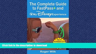 READ THE NEW BOOK The Complete Guide to FastPass+ and My Disney Experience: Tips   Strategies for