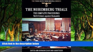 Big Deals  The Nuremberg Trials - The Complete Proceedings, Vol 8: Crimes against Humanity (The