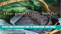 [New] Ebook The Produce Bible: Essential Ingredient Information and More Than 200 Recipes for