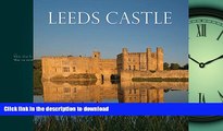 GET PDF  Leeds Castle: Queen of Castles, Castle of Queens  GET PDF