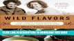 [New] Ebook Wild Flavors: One Chef s Transformative Year Cooking from Eva s Farm Free Online