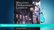 FAVORITE BOOK  Walking Dickensian London: Twenty-Five Original Walks Through London s Victorian