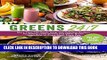 [New] Ebook Greens 24/7: More Than 100 Quick, Easy, and Delicious Recipes for Eating Leafy Greens