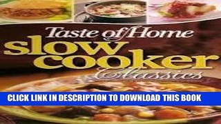 [New] Ebook Taste of Home Slow Cooker Classics Free Read