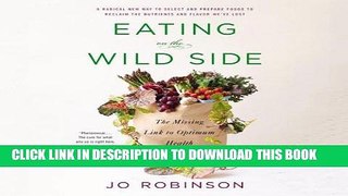 [New] Ebook Eating on the Wild Side: The Missing Link to Optimum Health Free Online