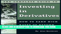 [FREE] EBOOK The Complete Guide to Investing In Derivatives: How to Earn High Rates of Return