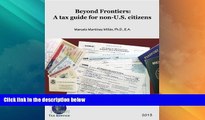Big Deals  Beyond Frontiers: A Tax Guide for Non-U.S. Citizens  Best Seller Books Most Wanted
