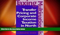 Big Deals  Taxing Multinationals: Transfer Pricing and Corporate Income Taxation in North America