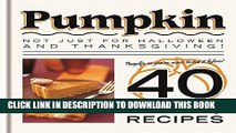 [New] Ebook Pumpkin: Not just for Halloween and Thanksgiving! Pumpkin as you ve never tasted it