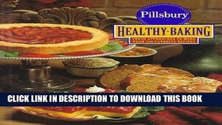 [PDF] The Pillsbury Healthy Baking Book: Fresh Approaches to More Than 200 Favorite Recipes Full