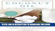 [New] Ebook Coconut Oil for Health and Beauty: Uses, Benefits, and Recipes for Weight Loss,