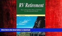 READ THE NEW BOOK RV Retirement: How to Travel Part-Time or Full-Time in a Recreational Vehicle