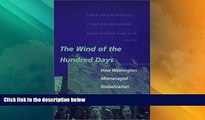 Big Deals  The Wind of the Hundred Days: How Washington Mismanaged Globalization  Full Read Best