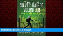 EBOOK ONLINE Tales of a Silver-Haired Volunteer: Going Far and Giving Back READ EBOOK