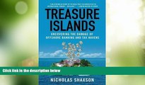 Big Deals  Treasure Islands: Uncovering the Damage of Offshore Banking and Tax Havens by Shaxson,