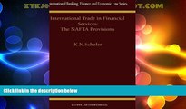 Big Deals  International Trade in Financial Services: The NAFTA Provisions (International Banking,