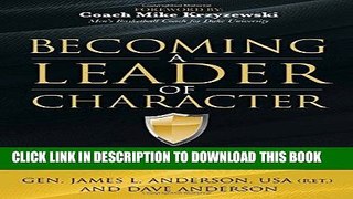 [New] Ebook Becoming a Leader of Character: 6 Habits That Make or Break a Leader at Work and at