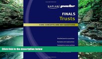 Big Deals  Kaplan PMBR FINALS: Trusts: Core Concepts and Key Questions  Full Ebooks Most Wanted