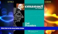 Big Deals  Emanuel Law Outlines: Civil Procedure, 24th Edition  Full Read Most Wanted