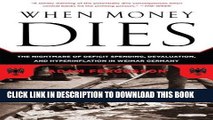 [READ] EBOOK When Money Dies: The Nightmare of Deficit Spending, Devaluation, and Hyperinflation