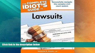 Big Deals  The Complete Idiot s Guide to Lawsuits  Full Read Most Wanted