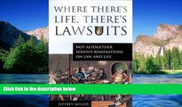 READ FULL  Where There s Life, There s Lawsuits: Not Altogether Serious Ruminations on Law and