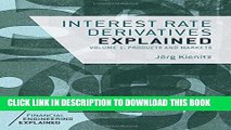 [FREE] EBOOK Interest Rate Derivatives Explained: Volume 1: Products and Markets (Financial
