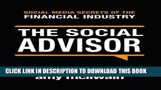 [READ] EBOOK The Social Advisor (Social Media Secrets of the Financial Industry Book 1) BEST