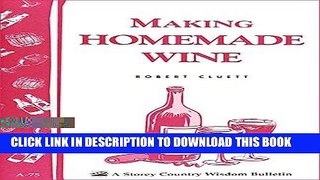 [PDF] Making Homemade Wine: Storey s Country Wisdom Bulletin A-75 (Storey Country Wisdom Bulletin)