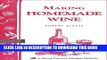 [PDF] Making Homemade Wine: Storey s Country Wisdom Bulletin A-75 (Storey Country Wisdom Bulletin)