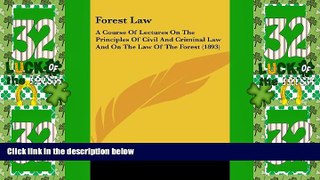 Big Deals  Forest Law: A Course Of Lectures On The Principles Of Civil And Criminal Law And On The