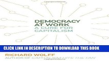[FREE] EBOOK Democracy at Work: A Cure for Capitalism BEST COLLECTION