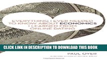 [READ] EBOOK Everything I Ever Needed to Know about Economics I Learned from Online Dating ONLINE