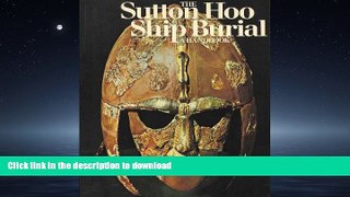 FAVORITE BOOK  Sutton Hoo Ship Burial: A Handbook FULL ONLINE