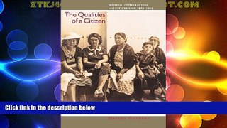 Big Deals  The Qualities of a Citizen: Women, Immigration, and Citizenship, 1870-1965  Best Seller