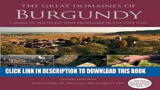 [PDF] The Great Domaines of Burgundy: A Guide to the Finest Wine Producers of the Cote d Or, Third