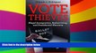 Must Have  Vote Thieves: Illegal Immigration, Redistricting, and Presidential Elections  Premium