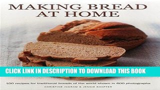 [PDF] Making Bread at Home: 100 recipes for traditional breads of the world shown in 600