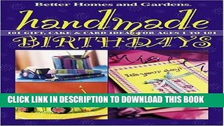 [PDF] Handmade Birthdays: 101 Gift, Cake   Card Ideas for Ages 1 to 101 (Better Homes   Gardens)