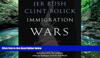 Big Deals  Immigration Wars: Forging an American Solution  Full Read Most Wanted