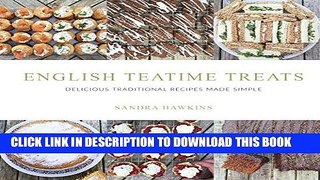 [PDF] English Teatime Treats: Delicious Traditional Recipes Made Simple Full Online